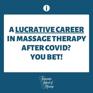 A Lucrative Career in Massage Therapy After COVID? You Bet!